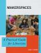 [Practical guides for librarians 01] • Makerspaces